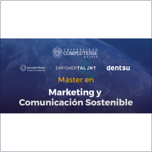 La UCM lanza el primer Máster en Marketing y Comunicación sostenible junto a Ecoembes y dentsu